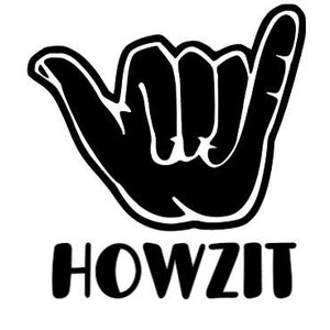 Shaka Howzit Decal