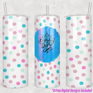 Birthday Queen 20 oz Skinny Tumbler Sublimation Design Template Download PNG DIGITAL Tumbler wrap Includes 8 Free Digital Designs