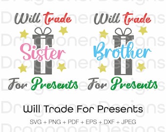 Will trade sibling for presents Christmas SVG bundle, Will trade brother svg, Will trade sister svg, Cricut file, Silhouette