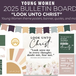 Young Women Bulletin Board Kit, 2025 LDS Youth Theme, 2025 LDS Young Women Theme,  Look Unto Christ, D&C 6:36