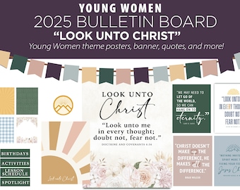 Young Women Bulletin Board Kit, 2025 LDS Youth Theme, 2025 LDS Young Women Theme,  Look Unto Christ, D&C 6:36