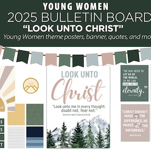 Young Women Bulletin Board Kit, 2025 LDS Youth Theme, 2025 LDS Young Women Theme,  Look Unto Christ, D&C 6:36
