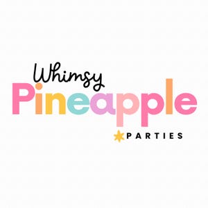 May include: A colorful logo with the words "Whimsy Pineapple Parties" in a playful font. The word "Pineapple" is in bright pink, orange, yellow, and teal. A small yellow star is next to the word "Parties".
