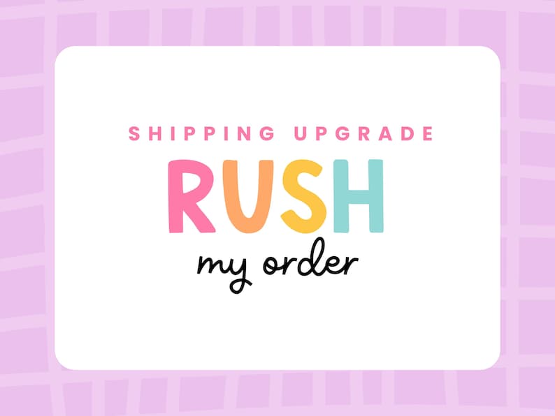 May include: A white card with the text "SHIPPING UPGRADE RUSH my order" in pink, orange, yellow, and teal. The card is set against a light purple background with a grid pattern.