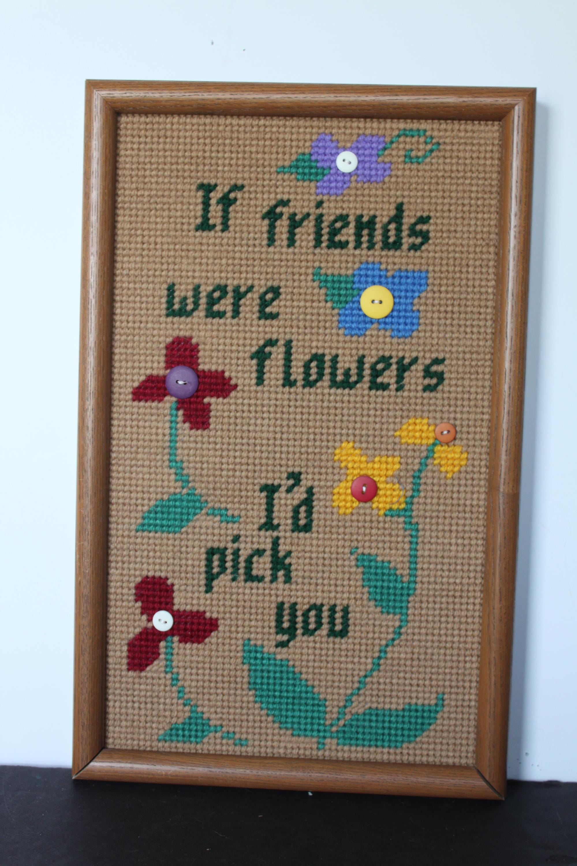 Vintage If Friends Were Flowers I'd Pick You Crewel. Framed, Rectangle Shape, Kitschy Cute Grandmacore Decor, Gift For A Gardener, Hostess.