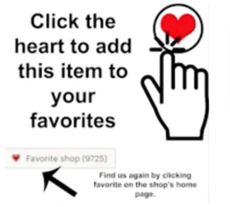 May include: Image with text: "Click the heart to add this item to your favorites." A hand icon points to a red heart icon. Below, text reads "Favorite shop (9725)." An arrow points to the text. Text: "Find us again by clicking favorite on the shop's home page."