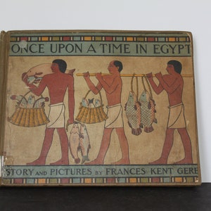 Vintage Once Upon A Time In Egypt. Hardcover Story Book, Frances Kent Gere, 1937, WEAR AND TEAR, Original, Childrens Book, Gift For Collecto