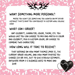 Op de afbeelding: Tekst op een roze achtergrond met zwarte vlammen en een zwart hart met prikkeldraad. De tekst luidt: "Wil je iets persoonlijkers? Misschien heb je niets gevonden wat je zocht in mijn andere aanbiedingen? Geen probleem, je kunt hier een aangepaste wandcollage bestellen! Wat kan ik bestellen? Elke beroemdheid, personage, kleur, thema, etc. die je wilt! Je kunt een kleur en een beroemdheid combineren, een aangepaste kleur kiezen of twee personages combineren. Hoe lang duurt het om het te ontvangen? Dat hangt af van het aantal thema's (max. 2), het huidige bestelvolume en het aantal foto's dat je kiest (50 of 100), maar om je een ruwe schatting te geven... tussen 2 en 5 werkdagen voor het maken en verzenden."