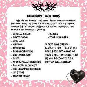 Op de afbeelding: Een roze en zwarte grafiek met de tekst "Eervolle Vermeldingen" en een lijst met manga-titels, waaronder "Jujustu Kaisen", "Tokyo Ghoul", "Blue Lock", "Haikyu", "Yuri on Ice", "Rent-A-Girlfriend", "One Punch Man", "Akira", "Neon Genesis Evangelion", "Fullmetal Alchemist", "The Promised Neverland", "Dr. Stone", "Cowboy Bebop", "Re:Zero" en "Your Lie in April". De grafiek bevat ook de tekst "*Ik neem ook speciale verzoeken aan voor (1) set van (5) panelen voor elke manga naar keuze (meer dan (1) wordt geteld als een aangepaste wandcollage*".