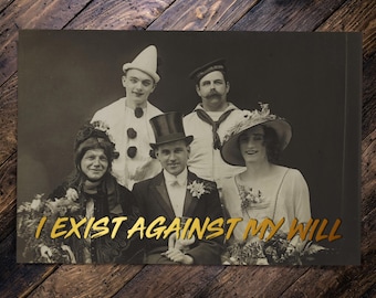 I Exist Against My Will Gold Foil Embossed Mini Print/Postcard