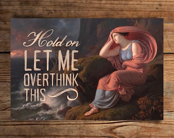 Hold On, Let Me Overthink This Mini Print/Postcard