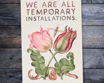 Word Salad Affirmations Mini Print: We Are All Temporary Installations