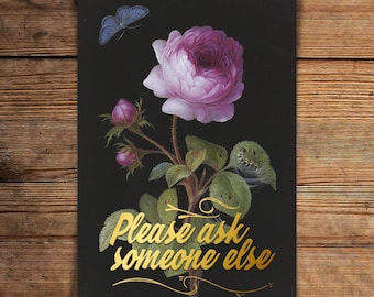 Please Ask Someone Else Gold Foil Embossed Mini Print/Postcard
