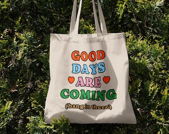 Good Things Are Coming, Tote Bag Aesthetic, Cute Tote Bag, Trendy Tote Bag, Quote Tote Bag, Tote Bag for School, Gifts for Teenage Girls