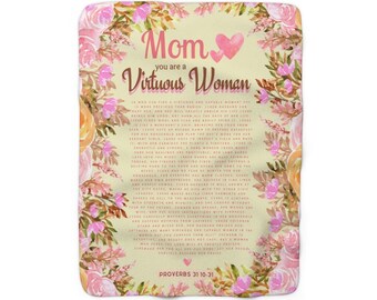 May include: A yellow and pink floral patterned throw blanket with the text "Mom you are a Virtuous Woman" and a Bible verse from Proverbs 31:10-31.
