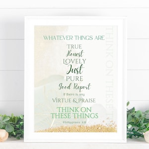 Philippians 4 8, Whatever Is True, Printable Art, Think On These Things, Bible Verse, Christian Gift, Inspirational Wall Art, Motivational