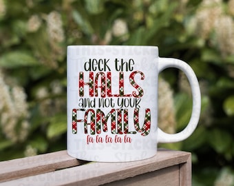 Deck The Halls and Not Your Family Lustige Weihnachts 12 Unzen Kaffeetasse