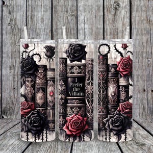 May include: Three stainless steel tumblers with black and red roses, books, and the text "I Prefer the Villain" printed on them.