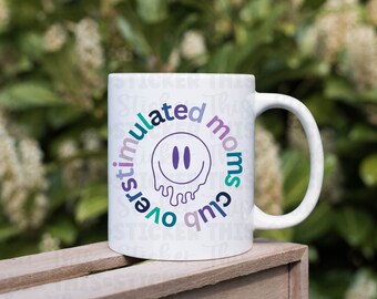 Overstimulated Moms Club Coffee Mug / Mom Mug / 12 oz Mug /Mom Club / Coffee Lover / Gift Idea