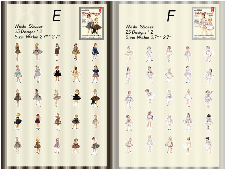 May include: Two sheets of washi tape featuring 25 designs each of girls in vintage dresses. The tape is 2.7 inches wide and 2.7 inches long. The text "Childhood Party" is on the top of each sheet.