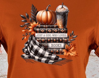 Just a Girl Who Loves Books Tee, Fall Bookish Shirt