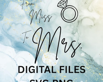 From Miss to Mrs Digital File, SVG PNG