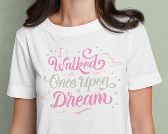 I Walked With You Once Upon A Dream Shirt Sleeping Beauty Tee Disney T-shirt