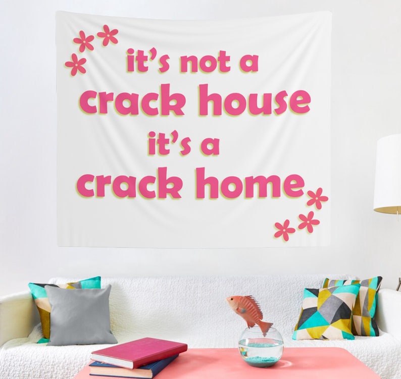 Its Not A Crack House It's A Crack Home Tapestry, Party College Room & Hostel Dorm Decor, Funny Meme Tapestries, Funny Wall Hanging Gifts 