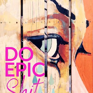 Do Epic Shit Digital Wall Art Print | Motivational Printable Decor | Bold Pink Typography | 7 Sizes & Ratios | Instant Download Wall Art image 9