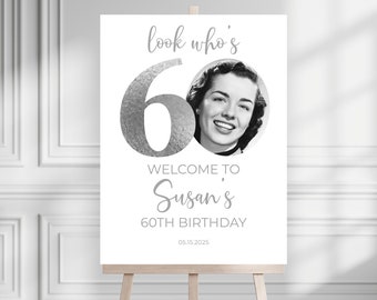 60th Welcome Sign, Look Who's 60 Birthday Welcome Sign, Modern Silver 60th Welcome Sign, 60th Poster with Photo, Birthday Welcome Template
