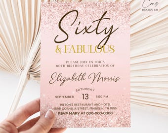 May include: A rectangular birthday invitation card featuring a rose gold glitter gradient background. The text reads Sixty & Fabulous, Please join us for a 60th birthday celebration of Elizabeth Morris, Saturday September 13, 1:00 PM, Hilton's Restaurant and Hotel, 1596 Cornelia Street, Franklin, TN 1005, RSVP Mary at 000-000-0000.