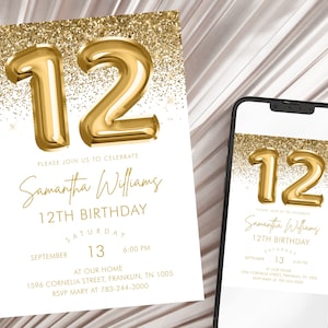 May include: Gold glitter background with a white invitation for a 12th birthday party. The invitation features gold foil balloons in the shape of the number 12. The text on the invitation reads "Please join us to celebrate Samantha Williams 12th Birthday Saturday September 13 6:00 PM at our home 1596 Cornelia Street, Franklin, TN 1005 RSVP Mary at 783-244-3000".