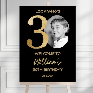 30th Welcome Sign, Look Who's 30 Welcome Sign, Modern 30th Welcome Sign, 30th Poster with Photo, Birthday Black and Gold Welcome Template