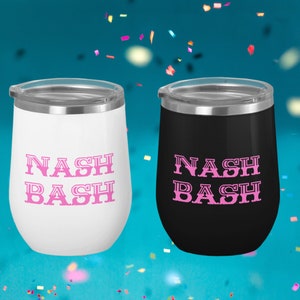 NASH BASH, Bachelorette Party, Nashville 12oz Insulated Wine Tumbler