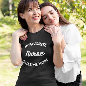 My Favorite Nurse Calls Me Mom, Unisex Tee