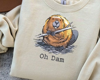 Oh, Dam! Beaver Embroidered Sweatshirt – Cute Woodland Animal Pun Crewneck – Cozy Unisex Cottagecore Clothing – Nature Lover Gift