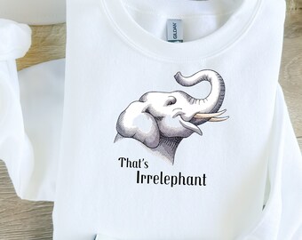 Farmhouse | Zoo Collection Crew Necks | Elephant Silly Sweatshirt | Fully Embroidered | Animal Sayings | Made To Order | FAST Shipping!