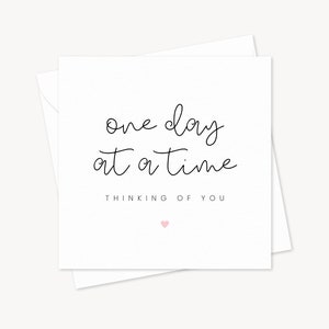 Een dag tegelijk kaart | Sympathiecadeau | Ik denk aan je | Liefde sturen | Verdrietkaart | Sorry voor je verlies | Motivatiekaart