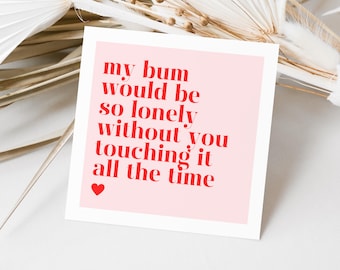 Funny Anniversary Card, My Bum Would Be So Lonely, Happy Wedding, Husband Wife Boyfriend Girlfriend Fiance, Gift For Him Her, Our Date