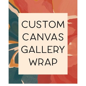 Canvas Art Print, Upgrade To Canvas, Custom Canvas Print, Canvas Wall Art, 1.25”Canvas, Canvas Artwork, Canvas Framing, Custom Framing