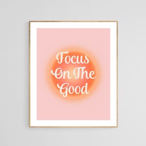 Typography Art, Focus On The Good Wall Art Print, Retro Wall Art Print, Good Vibes Print, Retro Art, Quote Print, Inspirational Art Print