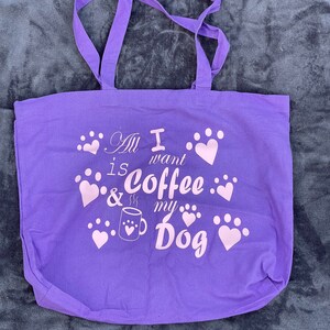 All I want is coffee and my dog(s) Tote bag