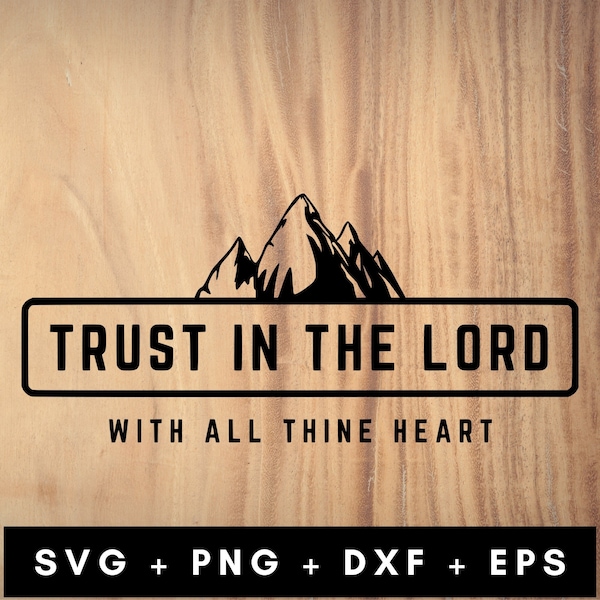 Trust In The Lord With All Thine Heart 2022 Youth Theme Cut File Svg Png Dxf Eps Instant Digital Download, Proverbs 3:5-6 Christian Theme