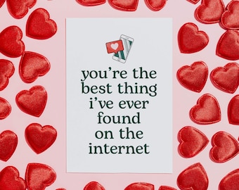 You're The Best Thing I Found On The Internet Card, Funny Anniversary Day Card, Cheeky Long Distance Card, Fun Swipe Right Online Dating