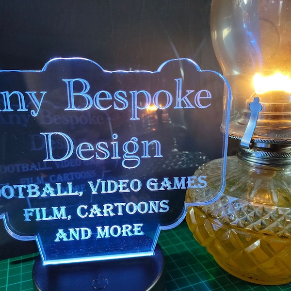 Any acrylic bespoke design with led base, football, video games, cartoons