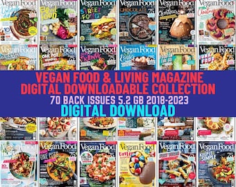 Vegan Food, Veganism, Culinary, Recipes, Cuisine, Health, Diets. Digital Downloadable Magazine Collection. 70 Issues 2018-2023. 5.17 Gb