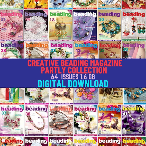 The Creative Art - Craft of Beading and Jewelry. Tutorials and Tips. Digital Downloadable Collection Magazine.  64 Issues 2006-2020. 1.6 Gb