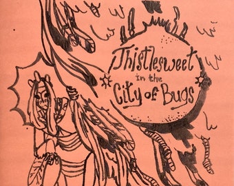Thistlesweet in the City of Bugs | 16 page illustrated short story zine
