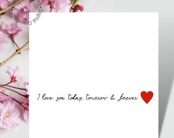 Te amo hoy, mañana y siempre. Tarjeta de felicitación imprimible minimalista con frase simple.