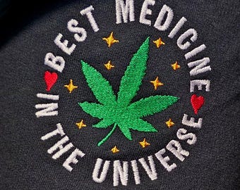 Best Medicine In The Universe Sweatpants - Funny Stoner Gift, Embroidery Gift, Cannabis Leaf, Smoker Gifts, Stoner Birthday, Winter Apparel